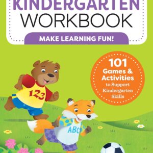 My Kindergarten Workbook: 101 Games and Activities to Support Kindergarten Skills, for Kids Ages 5-6